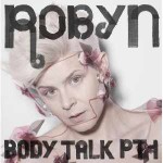 Robyn Body Talk 1